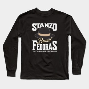 Stanzo Brand Fedoras - They're Stanzos! They're nice! Long Sleeve T-Shirt